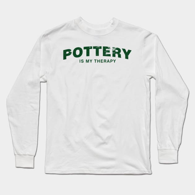 Pottery Is My Therapy Vintage Retro Long Sleeve T-Shirt by Wishing Well